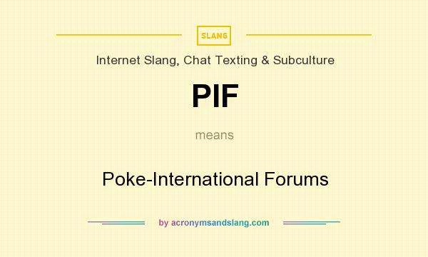 What does PIF mean? It stands for Poke-International Forums
