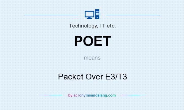 What does POET mean? It stands for Packet Over E3/T3