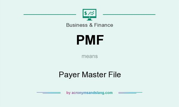 What does PMF mean? It stands for Payer Master File