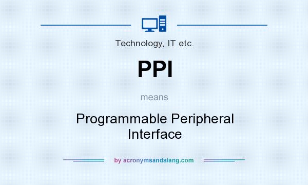 What does PPI mean? It stands for Programmable Peripheral Interface