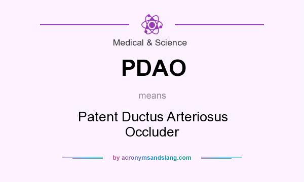 What does PDAO mean? It stands for Patent Ductus Arteriosus Occluder