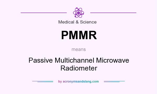 What does PMMR mean? It stands for Passive Multichannel Microwave Radiometer
