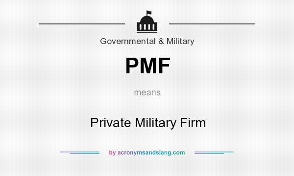 What does PMF mean? It stands for Private Military Firm