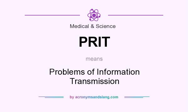 What does PRIT mean? It stands for Problems of Information Transmission