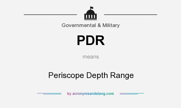 What does PDR mean? It stands for Periscope Depth Range