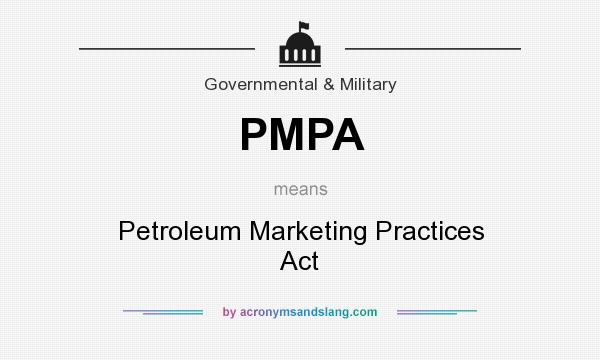 What does PMPA mean? It stands for Petroleum Marketing Practices Act