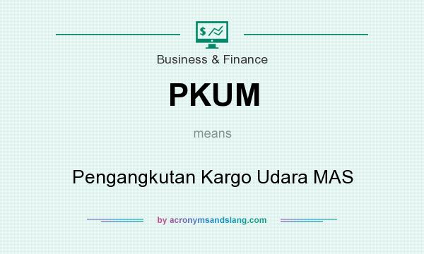 What does PKUM mean? It stands for Pengangkutan Kargo Udara MAS
