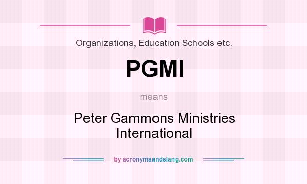 What does PGMI mean? It stands for Peter Gammons Ministries International