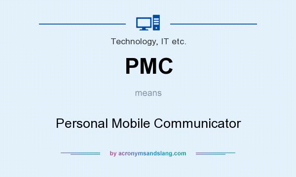 What does PMC mean? It stands for Personal Mobile Communicator