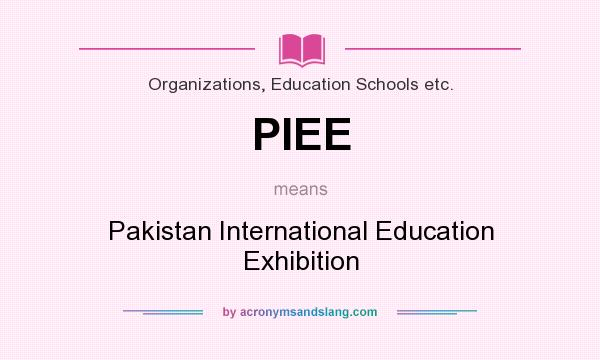 What does PIEE mean? It stands for Pakistan International Education Exhibition