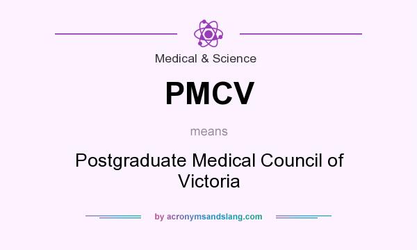 What does PMCV mean? It stands for Postgraduate Medical Council of Victoria