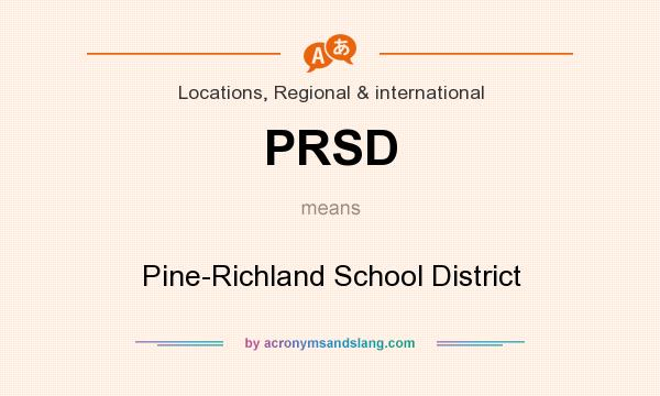 What does PRSD mean? It stands for Pine-Richland School District