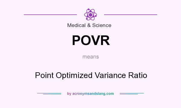 What does POVR mean? It stands for Point Optimized Variance Ratio