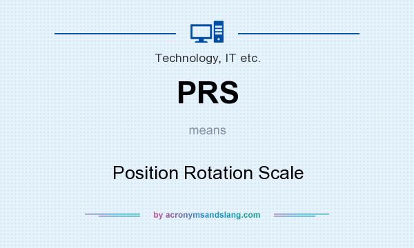 What does PRS mean? It stands for Position Rotation Scale