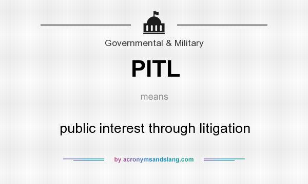 What does PITL mean? It stands for public interest through litigation