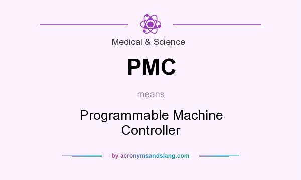 What does PMC mean? It stands for Programmable Machine Controller