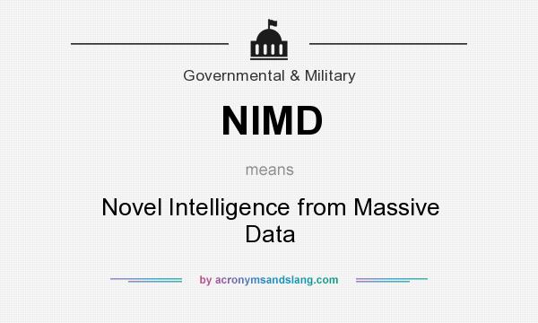 What does NIMD mean? It stands for Novel Intelligence from Massive Data