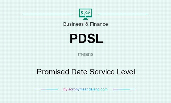 What does PDSL mean? It stands for Promised Date Service Level