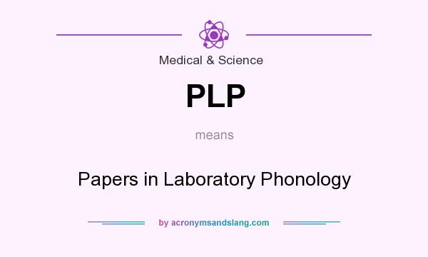 What does PLP mean? It stands for Papers in Laboratory Phonology
