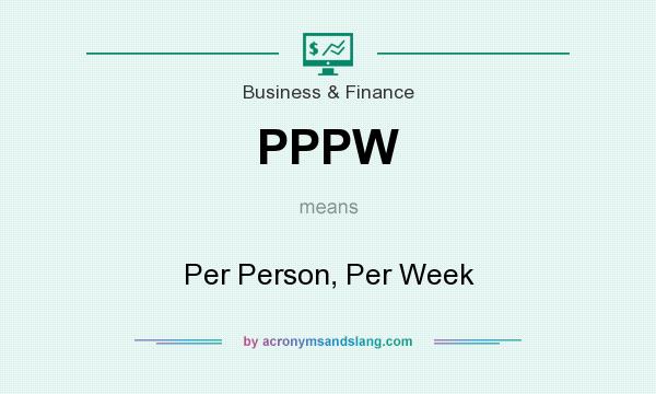 What does PPPW mean? It stands for Per Person, Per Week