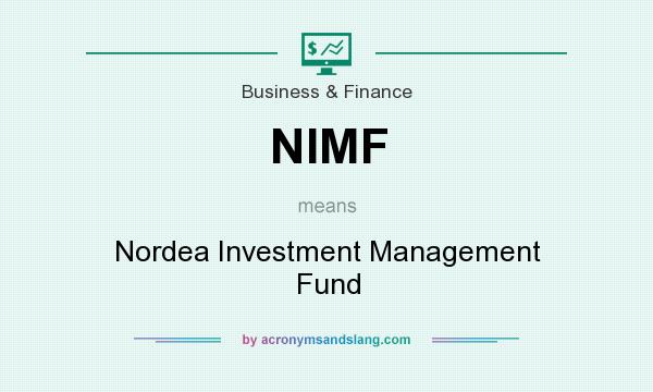 What does NIMF mean? It stands for Nordea Investment Management Fund