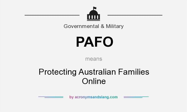 What does PAFO mean? It stands for Protecting Australian Families Online