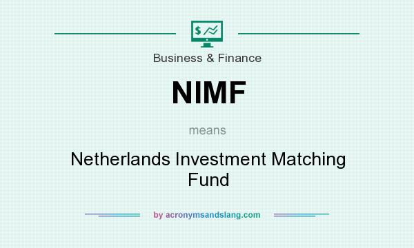 What does NIMF mean? It stands for Netherlands Investment Matching Fund