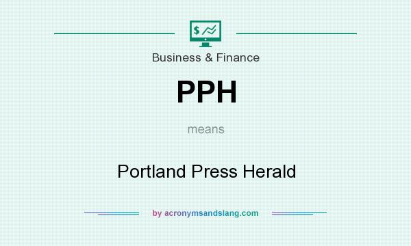 What does PPH mean? It stands for Portland Press Herald