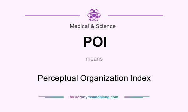 What does POI mean? It stands for Perceptual Organization Index