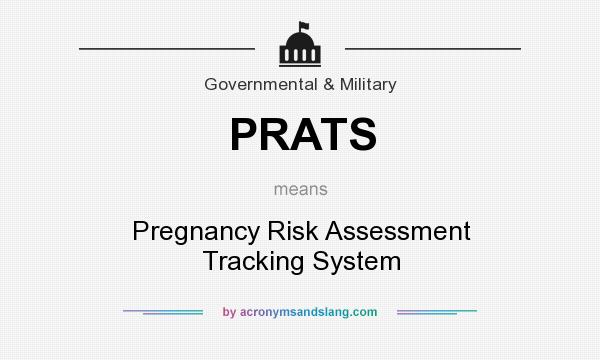 What does PRATS mean? It stands for Pregnancy Risk Assessment Tracking System