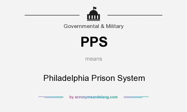 What does PPS mean? It stands for Philadelphia Prison System