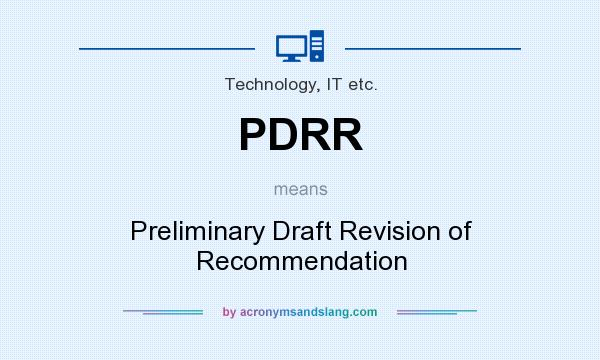 What does PDRR mean? It stands for Preliminary Draft Revision of Recommendation
