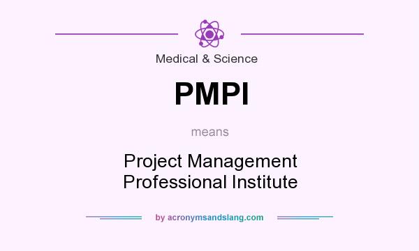 What does PMPI mean? It stands for Project Management Professional Institute
