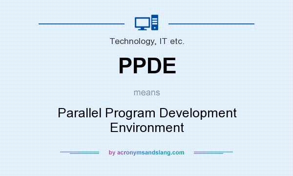 What does PPDE mean? It stands for Parallel Program Development Environment