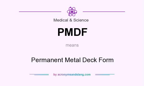 What does PMDF mean? It stands for Permanent Metal Deck Form
