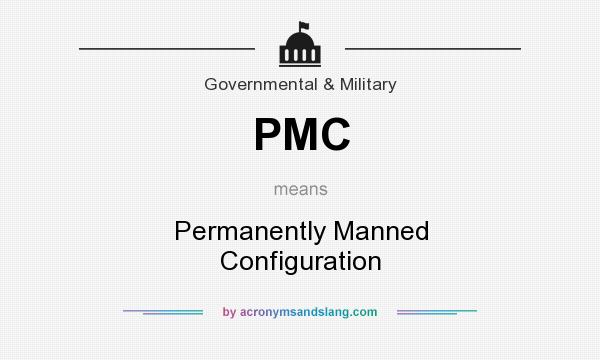 What does PMC mean? It stands for Permanently Manned Configuration