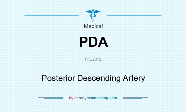 What does PDA mean? It stands for Posterior Descending Artery