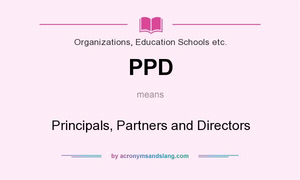 What does PPD mean? It stands for Principals, Partners and Directors