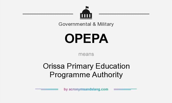 What does OPEPA mean? It stands for Orissa Primary Education Programme Authority