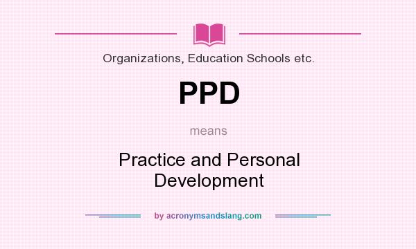 What does PPD mean? It stands for Practice and Personal Development