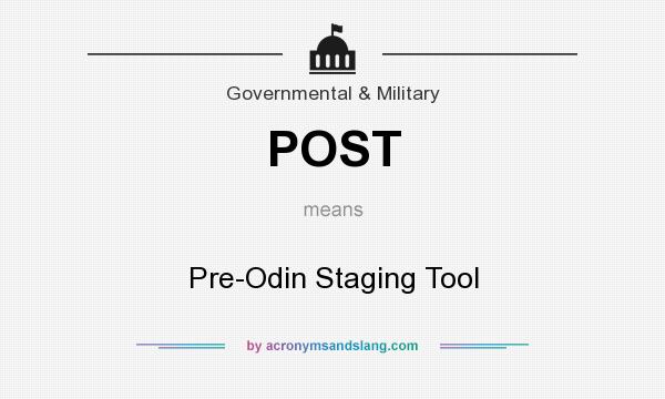 What does POST mean? It stands for Pre-Odin Staging Tool