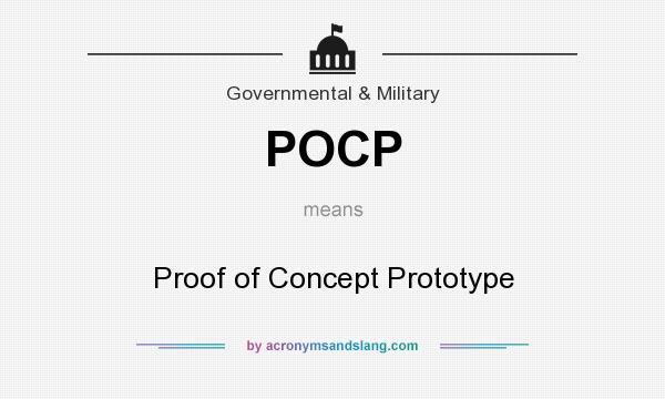 What does POCP mean? It stands for Proof of Concept Prototype