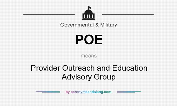 What does POE mean? It stands for Provider Outreach and Education Advisory Group