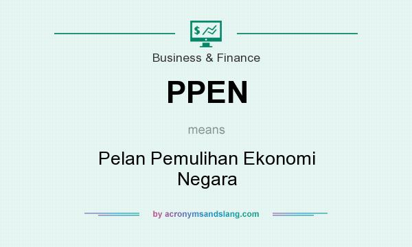 What does PPEN mean? It stands for Pelan Pemulihan Ekonomi Negara