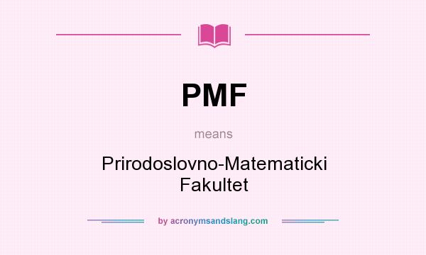 What does PMF mean? It stands for Prirodoslovno-Matematicki Fakultet