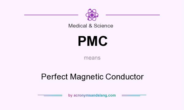 What does PMC mean? It stands for Perfect Magnetic Conductor