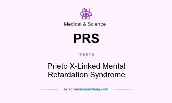 What does PRS mean? It stands for Prieto X-Linked Mental Retardation Syndrome
