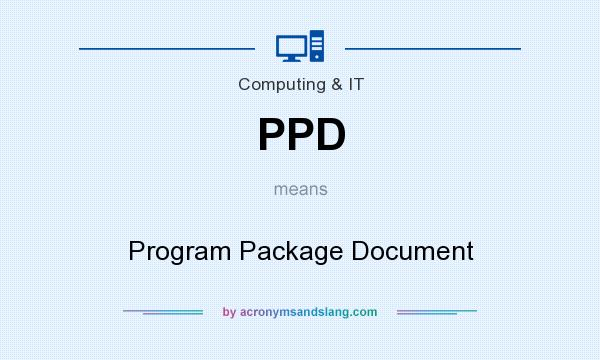 What does PPD mean? It stands for Program Package Document