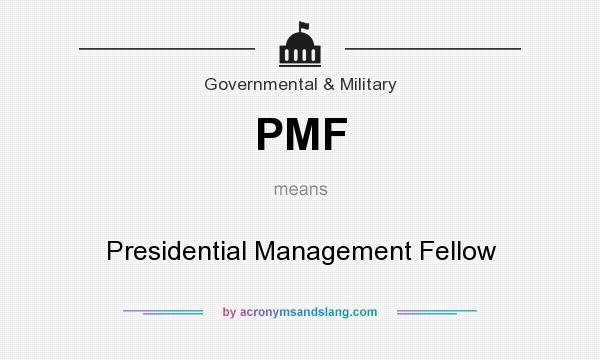 What does PMF mean? It stands for Presidential Management Fellow