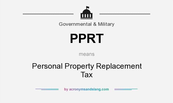 What does PPRT mean? It stands for Personal Property Replacement Tax